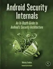 Android Security Internals – An In-Depth Guide To Androids Security Architecture, Android Tutorial