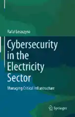 Free Download PDF Books, Cybersecurity in the Electricity Sector Managing Critical Infrastructure