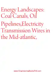 Free Download PDF Books, Energy Landscapes Coal Canals Oil Pipelines Electricity Transm