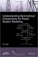Free Download PDF Books, Understanding Symmetrical Components for Power System Modeling