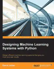 Free Download PDF Books, Designing Machine Learning Systems with Python