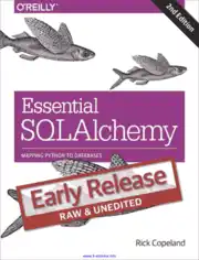 Free Download PDF Books, Essential SQLAlchemy 2nd Edition Mapping Python to Databases Early Release