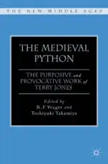Free Download PDF Books, The Medieval Python The Purposive and Provocative Work of Terry Jones