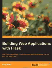 Free Download PDF Books, Building Web Applications with Flask Use Python and Flask to Build Amazing Web Applications