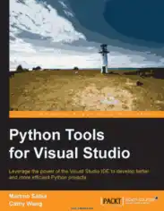 Free Download PDF Books, Python Tools for Visual Studio Leverage the power of Visual Studio IDE to develop Python projects