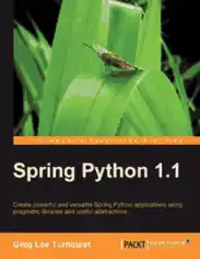 Free Download PDF Books, Spring Python 1.1 Create powerful and versatile Spring Python applications