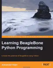 Free Download PDF Books, Learning BeagleBone Python Programming Unleash the potential of BeagleBone using Python