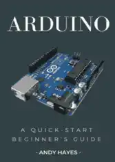 Free Download PDF Books, Arduino A Quick Start Beginner Guide