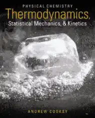 Free Download PDF Books, Physical Chemistry Thermodynamics Statistical Mechanics and Kinetics