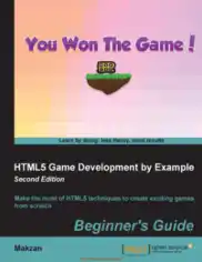 HTML5 Game Development by Example Beginners Guide Second Edition, HTML5 Tutorial Book