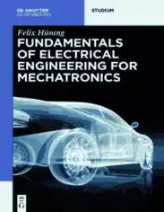 Free Download PDF Books, The Fundamentals of Electrical Engineering for Mechatronics
