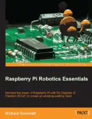 Free Download PDF Books, Raspberry Pi Robotics Essentials Harness the power of Raspberry Pi with Six Degrees