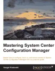 Free Download PDF Books, Mastering System Center Configuration Manager