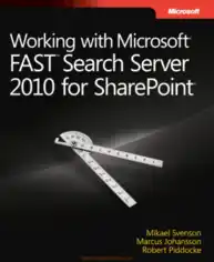 Free Download PDF Books, Working with Microsoft FAST Search Server 2010 for SharePoint
