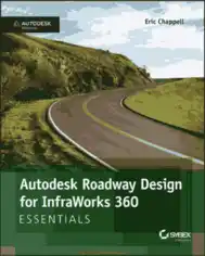Free Download PDF Books, Autodesk Roadway Design For Infraworks 360 Essentials 2nd Edition Book, Pdf Free Download