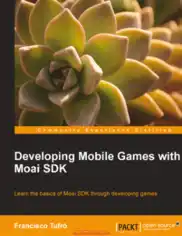 Free Download PDF Books, Developing Mobile Games With Moai Sdk