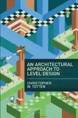Free Download PDF Books, An Architectural Approach to Level Design
