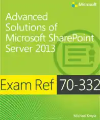 Free Download PDF Books, Advanced Solutions Of Microsoft Sharepoint Server 2013