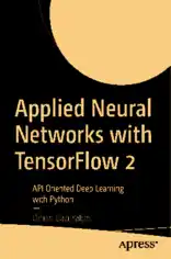 Free Download PDF Books, Applied Neural Networks with TensorFlow 2 API Oriented Deep Learning with Python (2021)