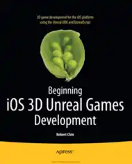 Beginning iOS 3d Unreal Games Development, Pdf Free Download