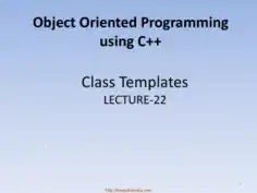 Free Download PDF Books, Object Oriented Programming Using C++ Class Templates – C++ Lecture 22