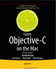 Free Download PDF Books, Learn Objective C On The Mac For Os X And iOS 2nd Edition, Learning Free Tutorial Book