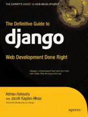 Free Download PDF Books, The Definitive Guide To Django Web Development Done Right