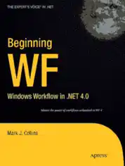 Free Download PDF Books, Beginning WF Windows Workflow in .NET 4.0