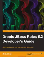 Drools JBoss Rules 5.X Developer-s Guide –, Pdf Free Download