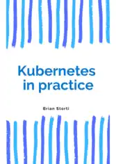 Free Download PDF Books, Kubernetes In Practice