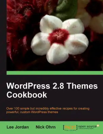 Free Download PDF Books, WordPress 2.8 Themes Cookbook Over 100 Simple Custom WordPress Themes