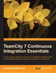Free Download PDF Books, TeamCity 7 Continuous Integration Essentials – FreePdfBook