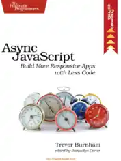 Async JavaScript Build More Responsive Apps With Less Code, Pdf Free Download