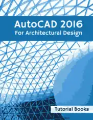 AutoCAD 2016 For Architectural Design – Tutorial Books, Best Book to Learn