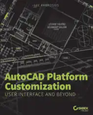 Free Download PDF Books, Wiley AutoCAD Platform Customization User Interface And Beyond