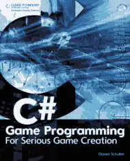 Free Download PDF Books, C# Game Programming For Serious Game Creation –, Free Ebook Download Pdf